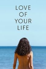 Watch Love of Your Life 123moviesfree