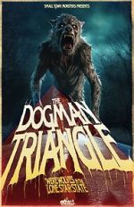 Watch The Dogman Triangle: Werewolves in the Lone Star State 123moviesfree