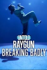 Watch Untold Raygun: Breaking Badly 123moviesfree