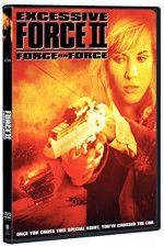 Watch Excessive Force II Force on Force 123MovieFree