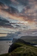 Watch Nordic by Nature - Michelin Stars 123moviesfree