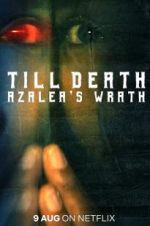Watch Till Death: Azalea\'s Wrath 123MoviesFree
