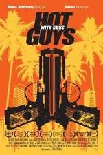 Watch Hot Guys with Guns 123MovieFree