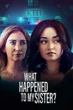 Watch What Happened to My Sister? 123MovieFree