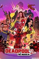 Watch Deadpool The Musical 2 - Ultimate Disney Parody 123MovieFree