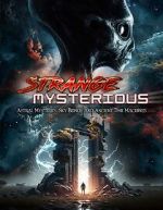 Watch Strange Mysterious: Astral Mysteries, Sky Beings and Ancient Time Machines 123moviesfree