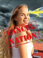 Watch Cancel Nation: How Kind-hearted Women and False Feminists Are Cancelling the Most Liberal Nation on Earth 123moviesfree