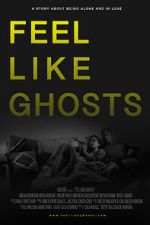 Watch Feel Like Ghosts 123moviesfree