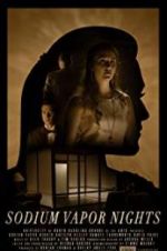 Watch Sodium Vapor Nights 123MovieFree
