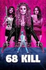 Watch 68 Kill 123moviesfree