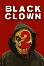 Watch Black Clown 2 123moviesfree
