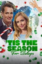 Watch \'Tis the Season for Setups 123moviesfree