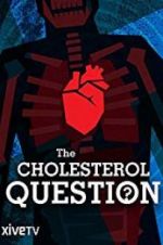 Watch The Cholesterol Question 123moviesfree