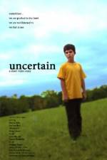 Watch Uncertain 123MovieFree