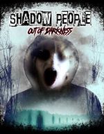 Watch Shadow People: Out of Darkness 123moviesfree