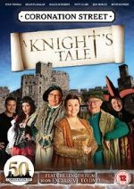 Watch Coronation Street: A Knight\'s Tale 123MovieFree
