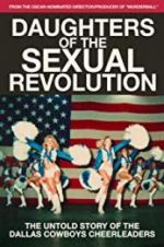 Watch Daughters of the Sexual Revolution: The Untold Story of the Dallas Cowboys Cheerleaders 123moviesfree