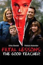 Watch Fatal Lessons: The Good Teacher 123MoviesFree