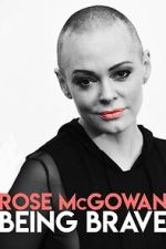 Watch Rose McGowan: Being Brave 123moviesfree