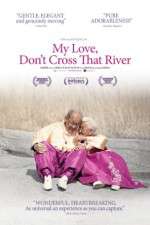 Watch My Love Dont Cross That River 123MovieFree