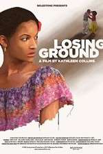 Watch Losing Ground 123moviesfree