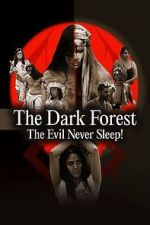 Watch The Dark Forest: The Evil Never Sleep! 123moviesfree