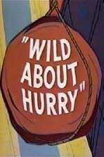 Watch Wild About Hurry 123MovieFree
