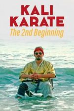Watch Kali Karate: The 2nd Beginning 123moviesfree