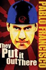 Watch Pablo Francisco: They Put It Out There 123MovieFree