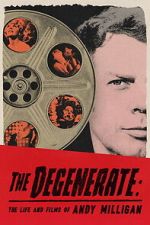 Watch The Degenerate: The Life and Films of Andy Milligan 123moviesfree