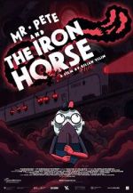 Watch Mr. Pete & the Iron Horse (Short 2021) 123MovieFree