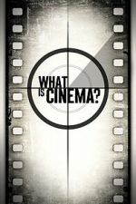 Watch What Is Cinema? 123moviesfree