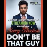 Watch Kenny Sebastian: Don\'t Be That Guy 123moviesfree