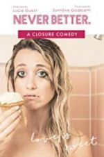 Watch Never Better: A Closure Comedy 123MovieFree