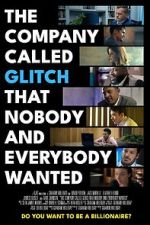 Watch The Company Called Glitch That Nobody and Everybody Wanted 123moviesfree