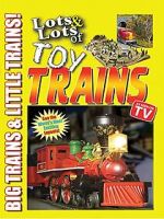 Watch Lots & Lots of Toy Trains Vol. 1: Big Trains & Little Trains! 123MoviesFree