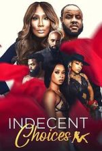 Watch Indecent Choices 123MovieFree