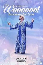 Watch Woooooo! Becoming Ric Flair (TV Special 2022) 123moviesfree