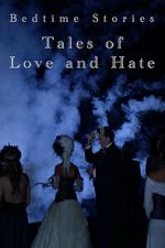 Watch Bedtime Stories: Tales of Love and Hate 123moviesfree