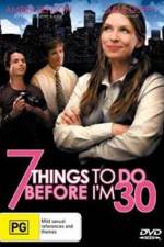 Watch 7 Things to Do Before I'm 30 123MovieFree