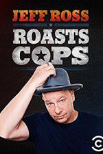 Watch Jeff Ross Roasts Cops 123MovieFree