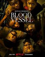 Watch Blood Vessel 123MovieFree
