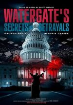 Watch Watergate\'s Secrets and Betrayals 123moviesfree