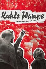 Watch Kuhle Wampe or Who Owns the World? 123moviesfree
