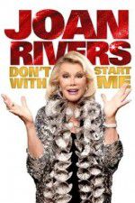 Watch Joan Rivers: Don\'t Start with Me 123moviesfree