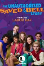 Watch The Unauthorized Saved by the Bell Story 123moviesfree
