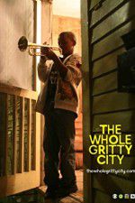 Watch The Whole Gritty City 123MovieFree