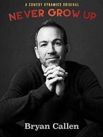 Watch Bryan Callen: Never Grow Up 123moviesfree