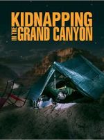 Watch Kidnapping in the Grand Canyon 123MovieFree