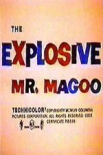 Watch The Explosive Mr. Magoo 123moviesfree